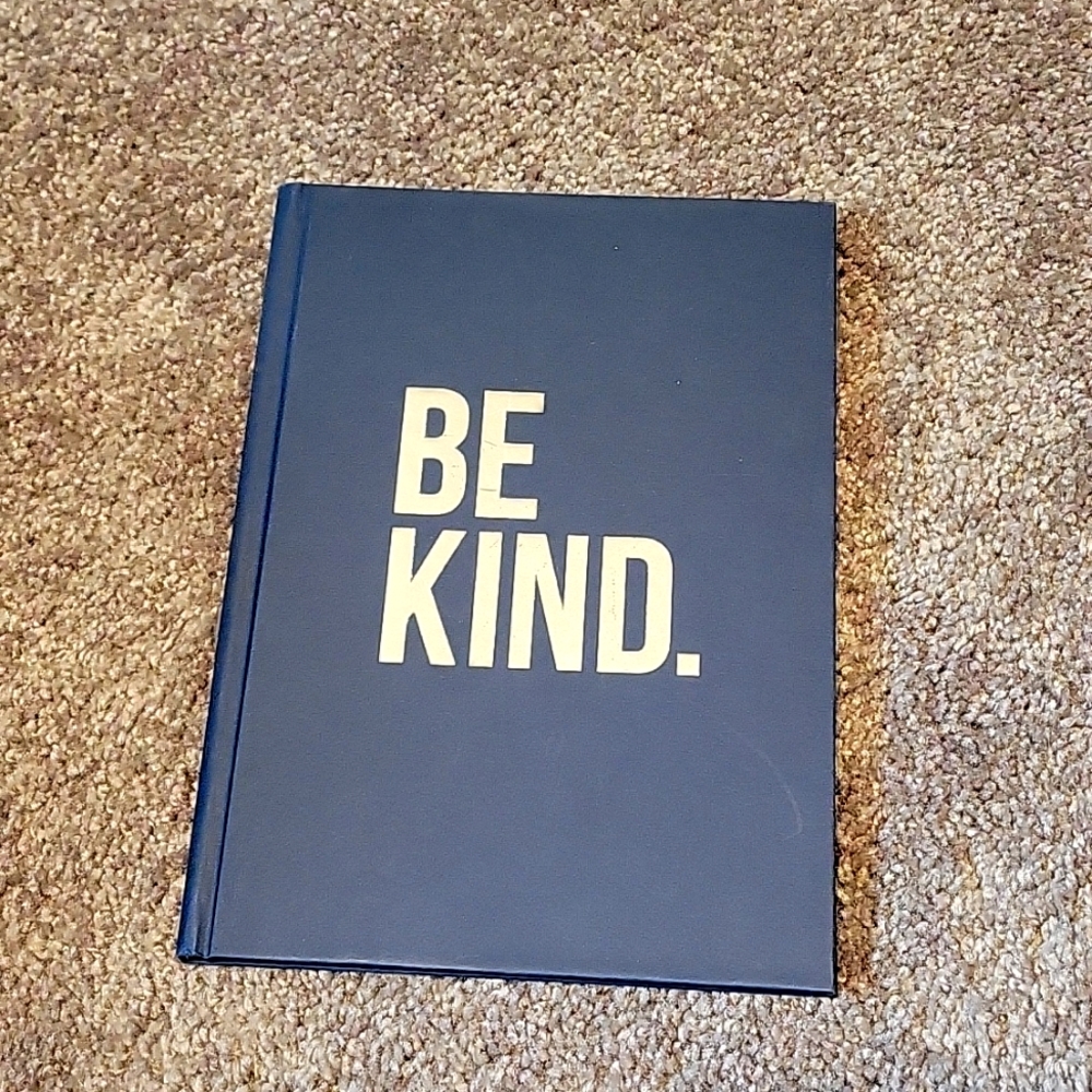 Be kind. Journal